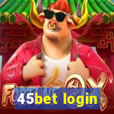 45bet login